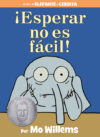 Esperar No Es Fácil! (Spanish) (Elephant and Piggi