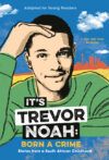 It's Trevor Noah: Born a Crime (Adapted for Young