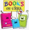 Books on Strike: A Funny, Rhyming, Read Aloud Kid