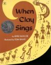 When Clay Sings (1973 Caldecott Honor)
