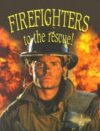 Firefighters to the Rescue (My Community and Its