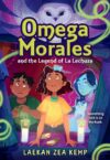 Omega Morales and the Legend of La Lechuza #1