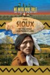 Sioux of the Great Northern Plains (We Were Here
