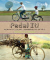 Pedal It!: How Bicycles Are Changing the World(HC)