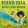 Stand Tall Molly Lou Melon