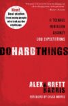 Do Hard Things: A Teenage Rebellion Against Low Ex
