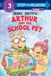 Arthur and the School Pet ( Step Into Read LVL 3 )