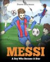 Messi: A Boy Who Became A Star