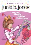 Junie B. Jones and the Mushy Gushy Valentime #14