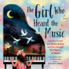 Girl Who Heard the Music: How One Pianist and