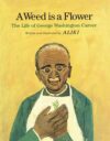 Weed Is a Flower: The Life of George Washingto(HC)