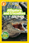 Alligators and Crocodiles (NAT GEO LVL 2)