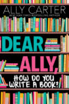 Dear Ally How Do You Write a Book
