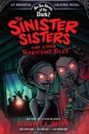 Sinister Sisters and Other Terrifying Tales(GN)