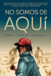 No somos de aquí / We Are Not From Here