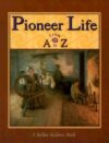 PIONEER LIFE FROM A TO Z
