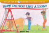 How Do You Lift a Lion? (Wells of Knowledge Scienc