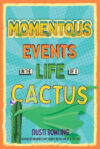 Momentous Events in the Life of a Cactus #2