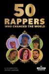 50 Rappers Who Changed the World: A Celebration o