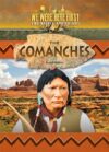 Comanche (We Were Here First: The Native Americans