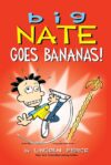 Big Nate Goes Bananas! #19 (Big Nate)