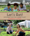 Let's Eat!: Sustainable Food for a Hungry Planet(H