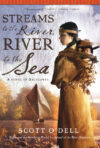 Streams to the River River to the Sea: A Novel of
