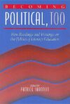Becoming Political Too: New Readings and Writings
