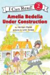 Amelia Bedelia Under Construction (ICR Level 2)