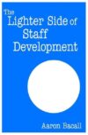 Lighter Side of Staff Development 1e