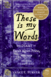 These Is My Words: The Diary of Sarah Agnes Prine 1881-1901: Arizona Territories