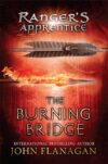 Burning Bridge (Ranger's Apprentice #2) (HC)