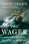 Wager: A Tale of Shipwreck Mutiny and Murder(HC)