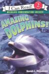 Amazing Dolphins! ( I Can Read Level 2 )