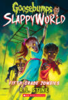 Fifth-Grade Zombies (Goosebumps Slappyworld #14):