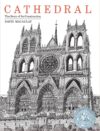 Cathedral: The Story (1974 Caldecott Honor)