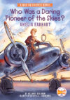 Who Was a Daring Pioneer of the Skies?: Amelia Ea