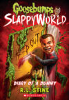 Diary of a Dummy #10  ( Goosebumps Slappyworld )