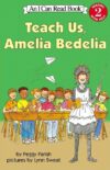 Teach Us Amelia Bedelia (I Can Read Level 2)