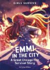 Emmi in the City: A Great Chicago Fire Survival S