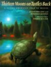 Thirteen Moons on Turtle's Back: A Native American