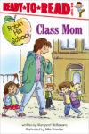 Class Mom: Ready-To-Read Level 1 (Robin Hill Schoo