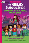 Vampires Don't Wear Polka Dots: A Graphix Chapter