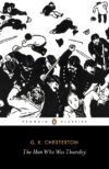 Man Who Was Thursday: A Nightm (Penguin Classics)