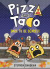 Dare to Be Scared! (Pizza and Taco)