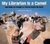 My Librarian Is a Camel: How Books Are Brought to