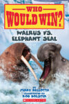 Walrus vs. Elephant Seal (Who Would Win?): Volume