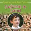 Judaism in Israel (Families and Their Faiths) (LB)