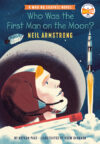 Who Was the First Man on the Moon?: Neil Armstron