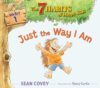 Just the Way I Am: Habit 1 (7 Habits of Happy Kids